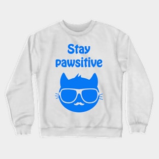 Stay pawsitive - cool & funny cat pun Crewneck Sweatshirt